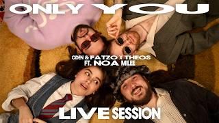 Oden & Fatzo X THEOS ft. Noa Milee - Only You (Live Session)