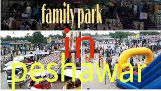 Family park in peshawar 2020 | beauty of kpk|