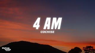 COCHISE - 4 AM (Lyrics)