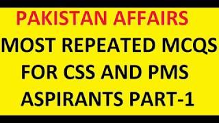 Pakistan Affairs Most Repeated for CSS and PMS Aspirants Part-1