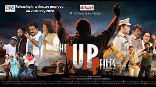 THE UP FILES - Releasing in theatre near you on 26th July 2024