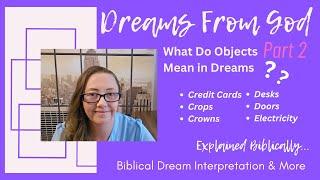 What do Credit Cards, Crops, Crowns, Electricity & more mean in Dreams | Biblical Dream Meaning