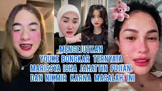 Mengejutkan!! Youke Bongkar Ternyata Marissya Icha Jahattin Fujian Dan Nikmir Masalah Ini