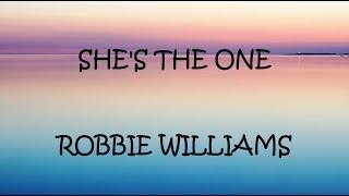 She's The One - Robbie Williams (Lyrics)