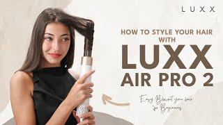 How to use Luxx Air Pro 2 ™ | Easy Hair Blowout for Beginners | Tips&Tricks!