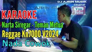 Teman Metua - Narta Siregar | REAGGE [Karaoke] Kn7000 - Nada Pria | Ajrin Musik