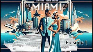 Ultimate World Cruise, episode 1, Port of Miami