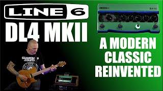 LINE 6 DL4 MKII | First Impressions | A Modern Classic Reinvented | This Pedal is REALLY GOOD!!