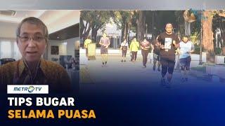 Tips Agar Tetap Bugar Selama Puasa