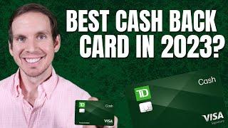 TD Cash Credit Card Review 2023 | BEST Cash Back Card in 2023?