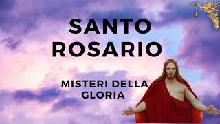 Il Santo Rosario -Misteri della Gloria  ( Mercoledì - Domenica)