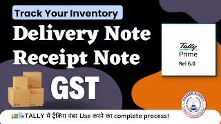  Delivery Note & Receipt Note in Tally Prime under GST | Tracking Number with Examples 