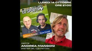 LO SPORTIVO DILETTANTI - ANDREA MANGONI (Mister del CQS PISTOIA)