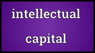 Intellectual capital Meaning