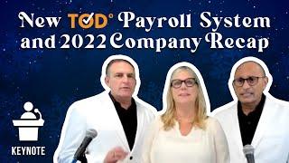 Keynote 128   New TOD® Payroll System and 2022 Company Recap | 15 Dec 2022