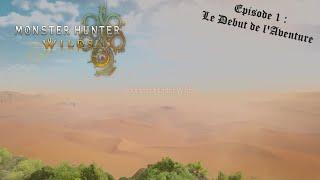 Monster Hunter Wilds - Episode 1 : Le Début de l'Aventure