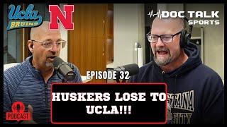 Husker Doc Talk Podcast : Episode 32 : A Loss To UCLA