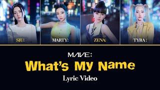 MAVE: (메이브) _ What's My Name (Han|Rom|Eng Lyrics)