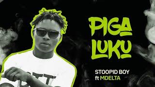 Stoopid Boy ft Mdelta - Piga luku (Official lyrics video)