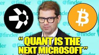 "QUANT IS THE NEXT MICROSOFT" QUANT FOUNDER ON THE FUTURE OF QUANT AND BLOCKCHAIN