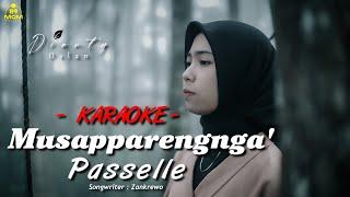 KARAOKE - MUSAPPARENGNGA PASSELLE | CIPT.ZANKREWO| DIANTY OSLAN