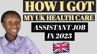 HOW I GOT MY UK HEALTHCARE ASSISTANT JOB IN 2023|STEP BY STEP PROCESS|DOCUMENTS I USED IN APPLYING