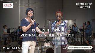 GD 16.06.2024 | Trust in the Wind! / Vertraue dem Heiligen Geist! | Oikos International Church