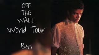 BEN - OFF THE WALL WORLD TOUR - FANMADE - MICHAEL JACKSON