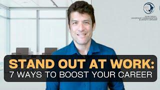 Stand out at work: 7 ways to boost your career!