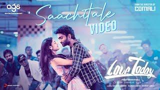 Love Today - Saachitale Video | Pradeep Ranganathan | Yuvan Shankar Raja | AGS