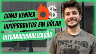 Vendendo infoprodutos da Hotmart em DÓLAR - Como internacionalizar negócios digitais