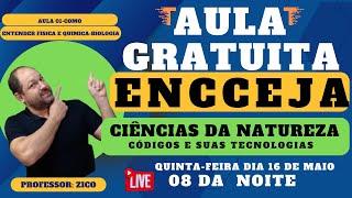 (AULA 01 GRÁTIS) - ENCCEJA 2024 - CIÊNCIAS DA NATUREZA (FÍSICA -QUÍMICA-BIOLOGIA)