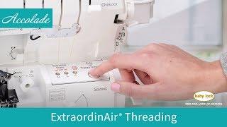 ExtraordinAir® Threading on the Baby Lock Accolade