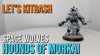 How to Kitbash Hounds of Morkai | Space Wolves