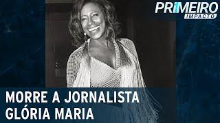 Ícone do jornalismo: morre Glória Maria, no Rio de Janeiro | Primeiro Impacto (02/02/23)