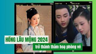 HỒNG LÂU MỘNG BẢN 2024 TRỞ THÀNH THẢM HỌA PHÒNG VÉ | NỮ CHÍNH TRƯƠNG MIỂU DI NHẬN PHẢN ÁNH TIÊU CỰC