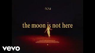 noui - the moon is not here (Official Lyric Video)