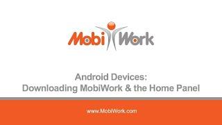 Android Devices: Downloading MobiWork & the Home Panel