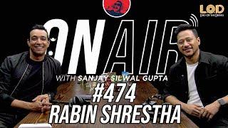 On Air With Sanjay #474 - Rabin Shrestha