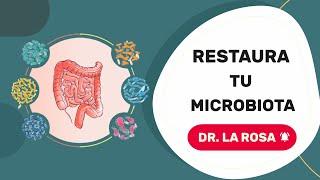 ⭐ESTRATEGIAS para RESTAURAR la MICROBIOTA -  Dr. La Rosa