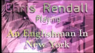 An Englishman In New York instrumental cover Played by Chris Rendall