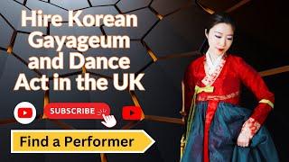 Hire Korean Gayageum and Dance Act in the UK || Find a Performer