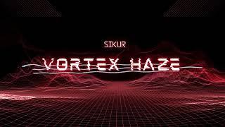 Vortex Haze - Sikur