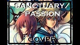 [Kingdom Hearts] SANCTUARY// PASSION Cover by donniegirl12