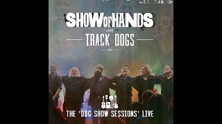 Ruby - Show of Hands and Track Dogs