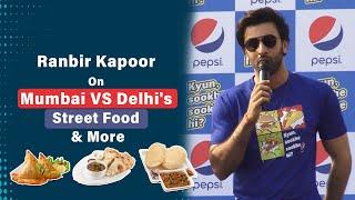 Ranbir Kapoor On Mumbai VS Delhi's Food War & How He's A Pro-Foodie!