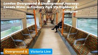 London Underground & Overground Journey: Canada Water to Finsbury Park Via Highbury & Islington