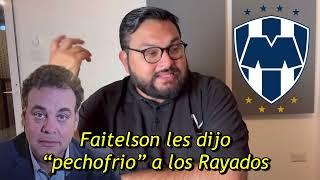 FAITELSON LLAMA PECHOFRIO A RAYADOS EN TELEVISA