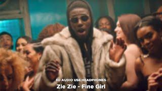 Zie Zie - Fine Girl [8D Audio]