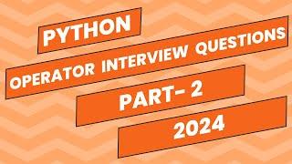 Part-2 Python Operator Interview Questions || Python Interview Questions || Jyoti Python Lab